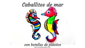 Caballitos de mar con botellas de plástico